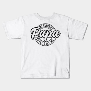 My Favorite People Call Me Papa v3 Kids T-Shirt